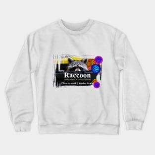 Raccoon - Mascot Of The Coronavirus Pandemic Crewneck Sweatshirt